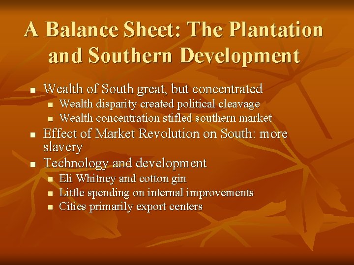 A Balance Sheet: The Plantation and Southern Development n Wealth of South great, but