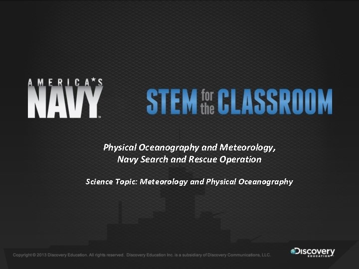 Physical Oceanography and Meteorology, Navy Search and Rescue Operation Science Topic: Meteorology and Physical