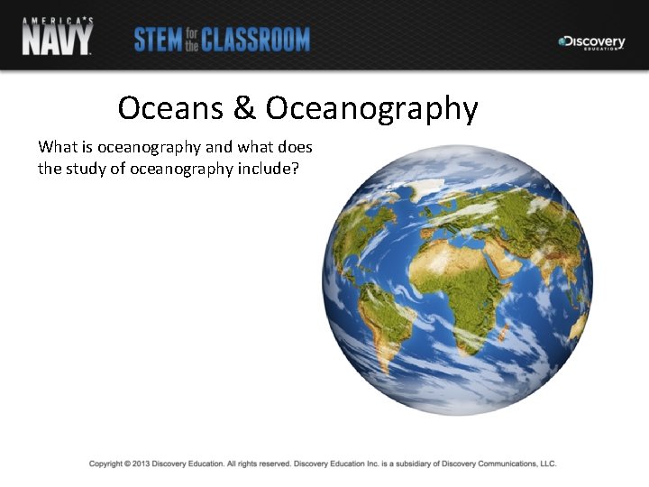 Oceans & Oceanography What is oceanography and what does the study of oceanography include?