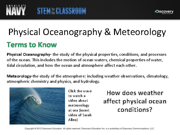 Physical Oceanography & Meteorology Terms to Know Physical Oceanography- the study of the physical