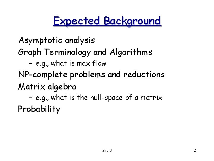 Expected Background Asymptotic analysis Graph Terminology and Algorithms – e. g. , what is