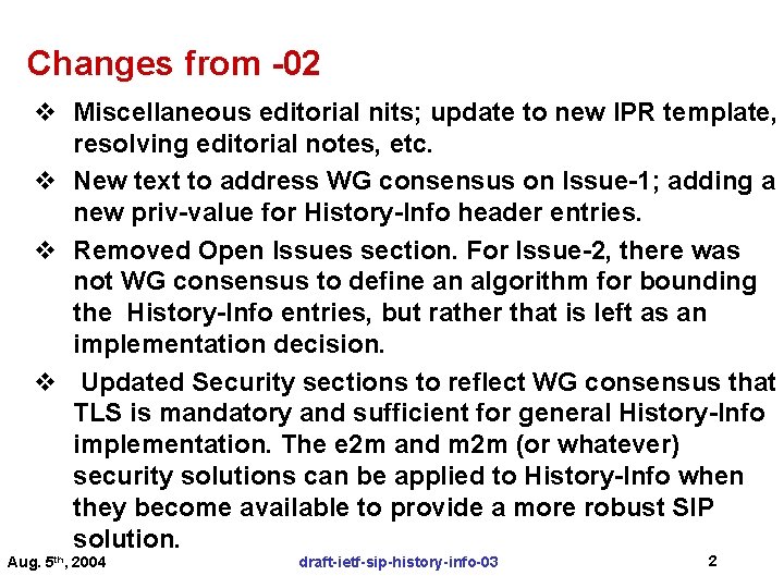 Changes from -02 v Miscellaneous editorial nits; update to new IPR template, resolving editorial