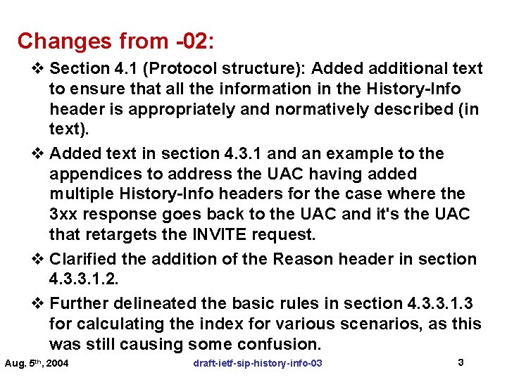 Changes from -02: v Section 4. 1 (Protocol structure): Added additional text to ensure