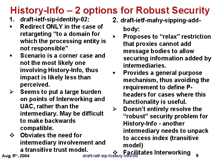 History-Info – 2 options for Robust Security 1. draft-ietf-sip-identity-02: § Redirect ONLY in the