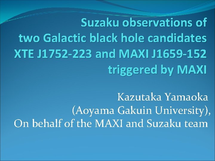 Suzaku observations of two Galactic black hole candidates XTE J 1752 -223 and MAXI