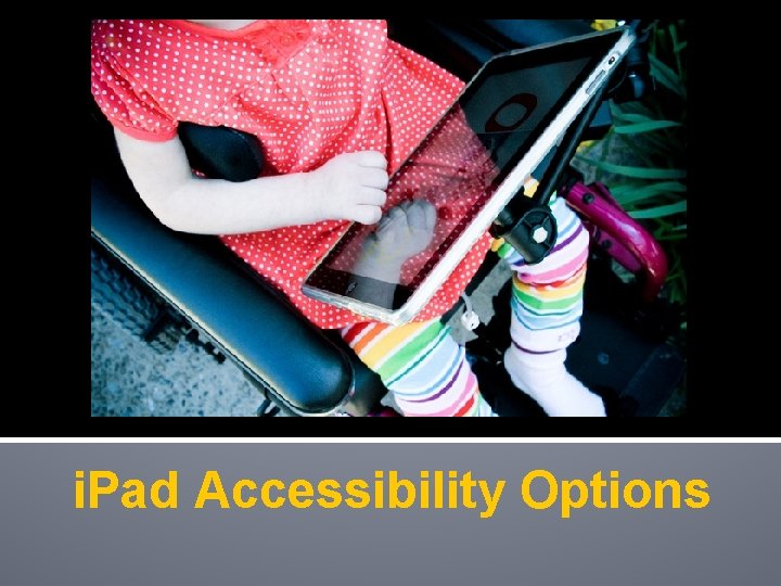 i. Pad Accessibility Options 