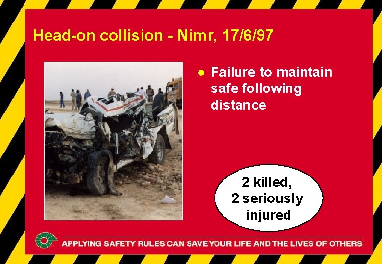 Head-on collision - Nimr, 17/6/97 l Failure to maintain safe following distance 2 killed, Head-on collision - Nimr, 17/6/97 l Failure to maintain safe following distance 2 killed,