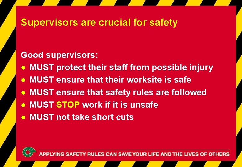 Supervisors are crucial for safety Good supervisors: l MUST protect their staff from possible Supervisors are crucial for safety Good supervisors: l MUST protect their staff from possible