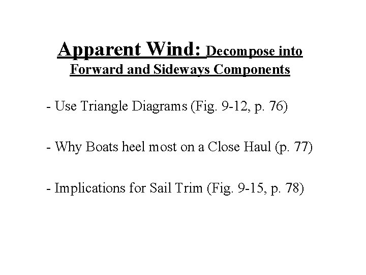 Apparent Wind: Decompose into Forward and Sideways Components - Use Triangle Diagrams (Fig. 9