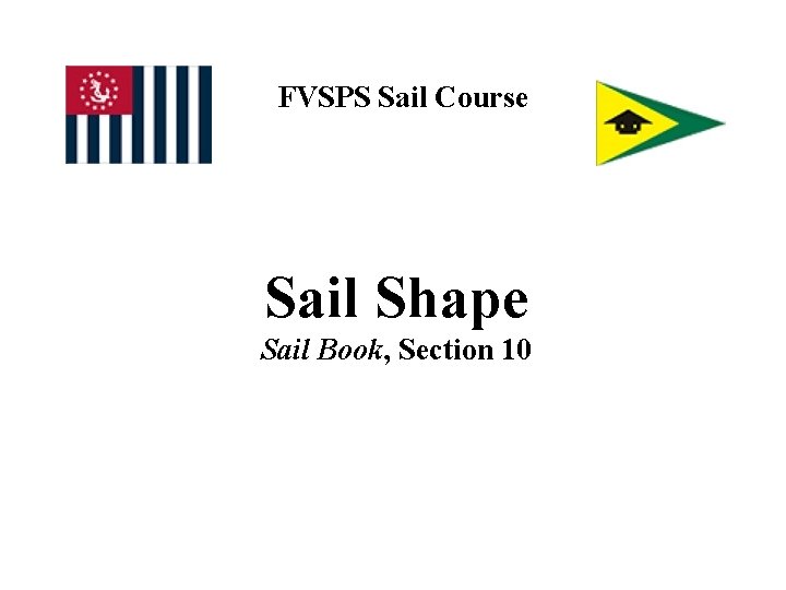 FVSPS Sail Course Sail Shape Sail Book, Section 10 
