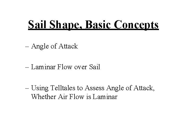 Sail Shape, Basic Concepts – Angle of Attack – Laminar Flow over Sail –