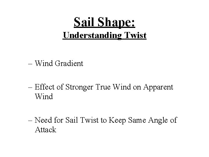 Sail Shape: Understanding Twist – Wind Gradient – Effect of Stronger True Wind on