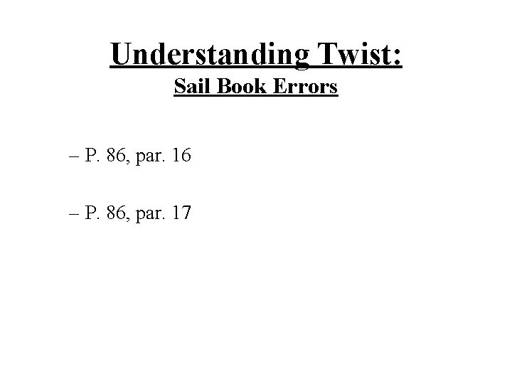 Understanding Twist: Sail Book Errors – P. 86, par. 16 – P. 86, par.