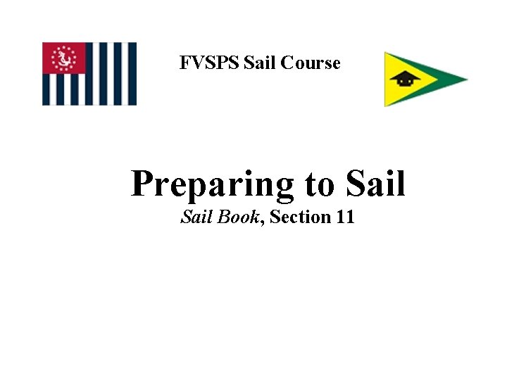 FVSPS Sail Course Preparing to Sail Book, Section 11 