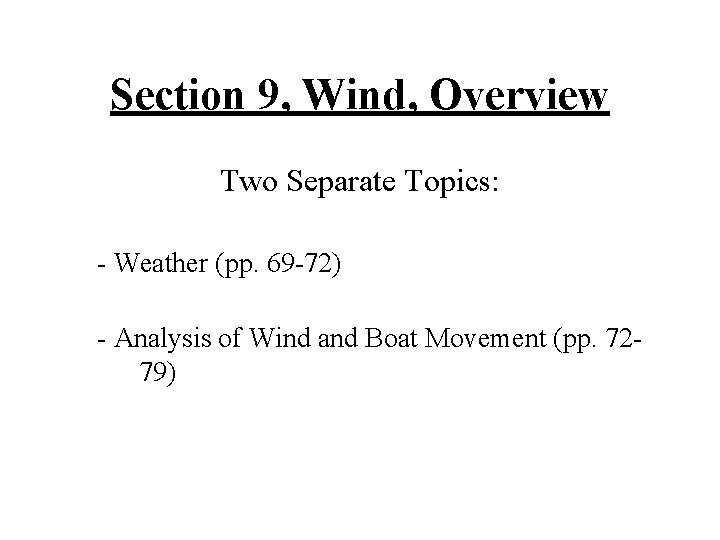 Section 9, Wind, Overview Two Separate Topics: - Weather (pp. 69 -72) - Analysis