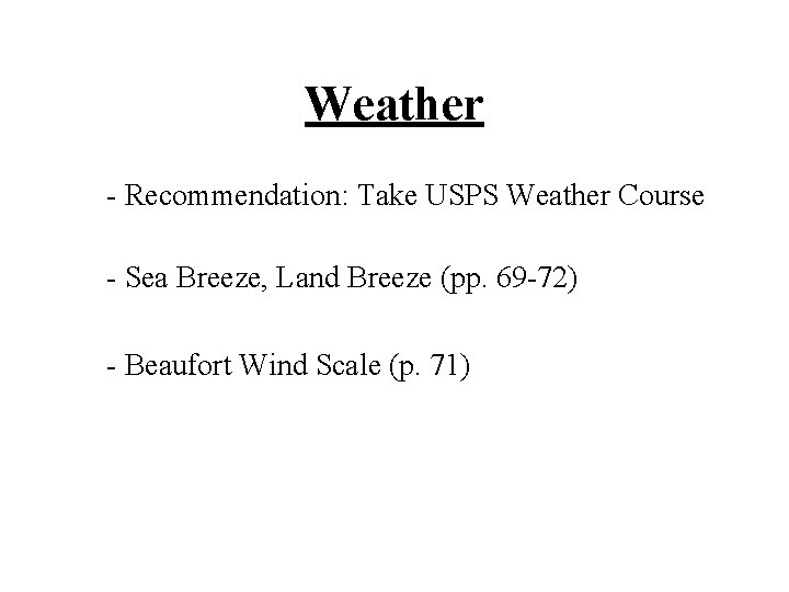 Weather - Recommendation: Take USPS Weather Course - Sea Breeze, Land Breeze (pp. 69