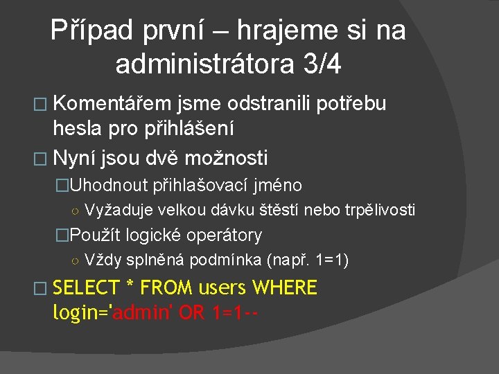 Případ první – hrajeme si na administrátora 3/4 � Komentářem jsme odstranili potřebu hesla