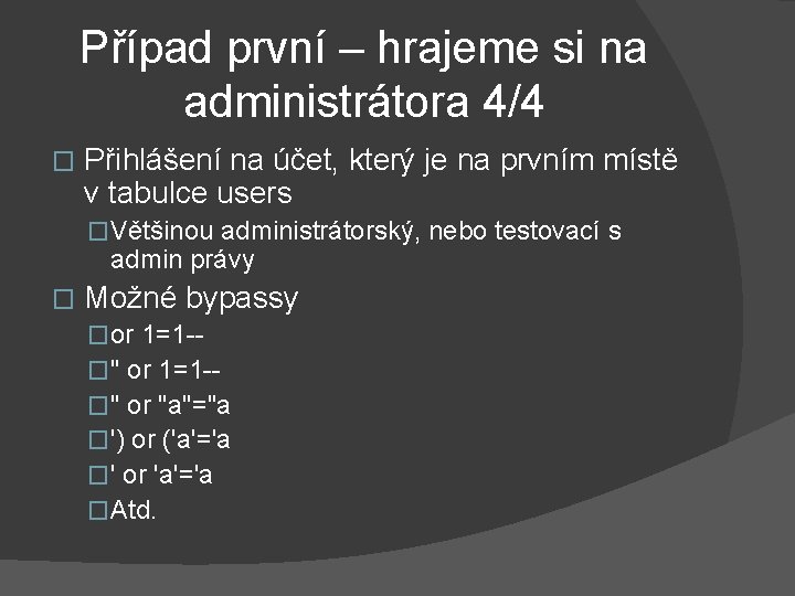 Případ první – hrajeme si na administrátora 4/4 � Přihlášení na účet, který je