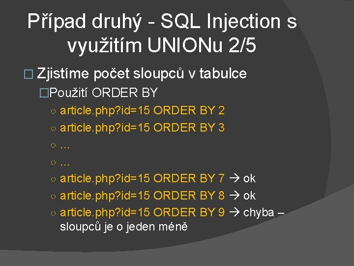 Případ druhý - SQL Injection s využitím UNIONu 2/5 � Zjistíme počet sloupců v