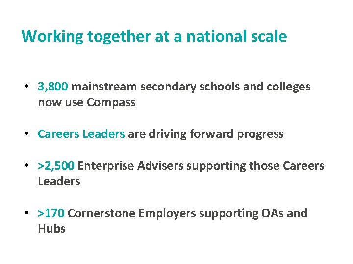 Working together at a national scale • 3, 800 mainstream secondary schools and colleges