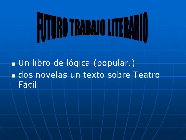 n n Un libro de lógica (popular. ) dos novelas un texto sobre Teatro