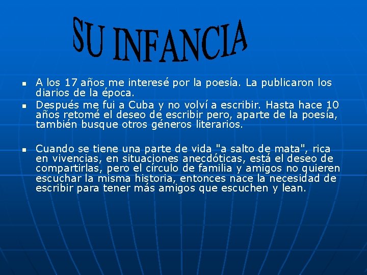 n n n A los 17 años me interesé por la poesía. La publicaron
