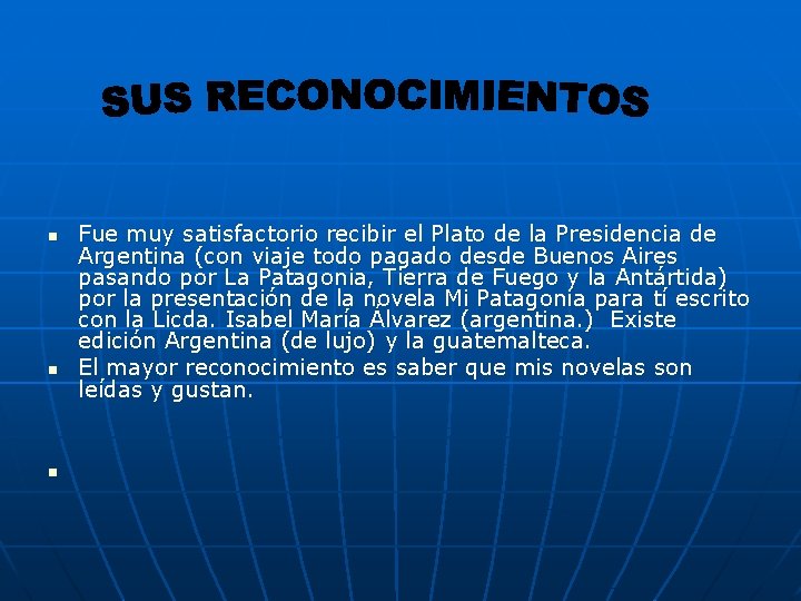 n n n Fue muy satisfactorio recibir el Plato de la Presidencia de Argentina