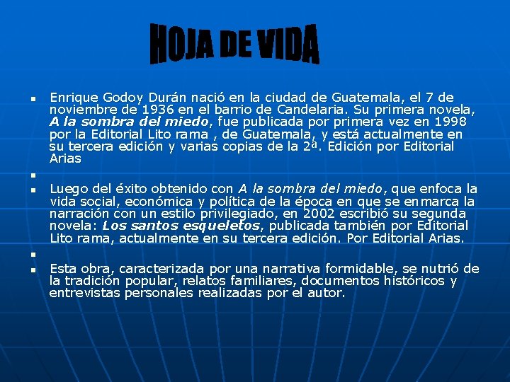 n n n Enrique Godoy Durán nació en la ciudad de Guatemala, el 7