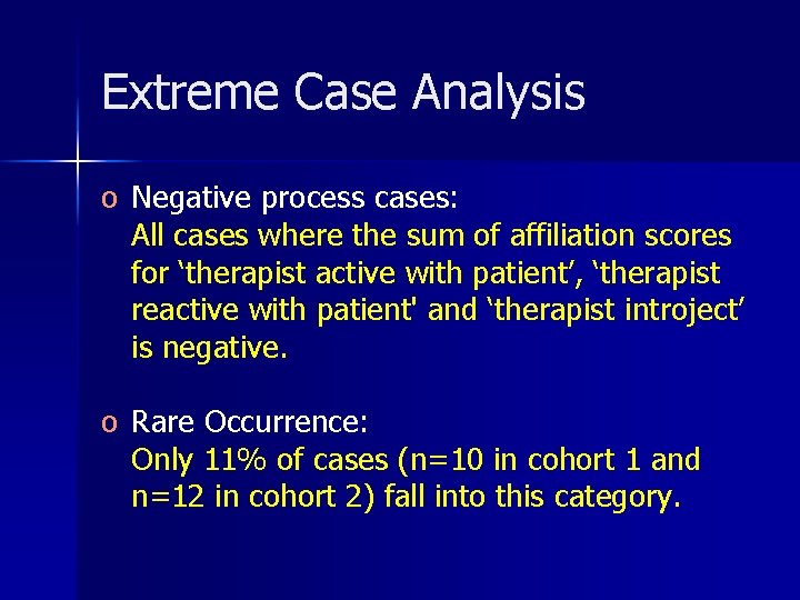 Extreme Case Analysis o Negative process cases: All cases where the sum of affiliation