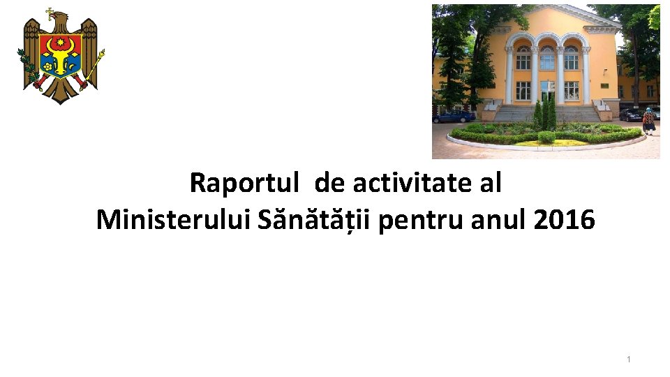 Raportul de activitate al Ministerului Sănătății pentru anul 2016 1 