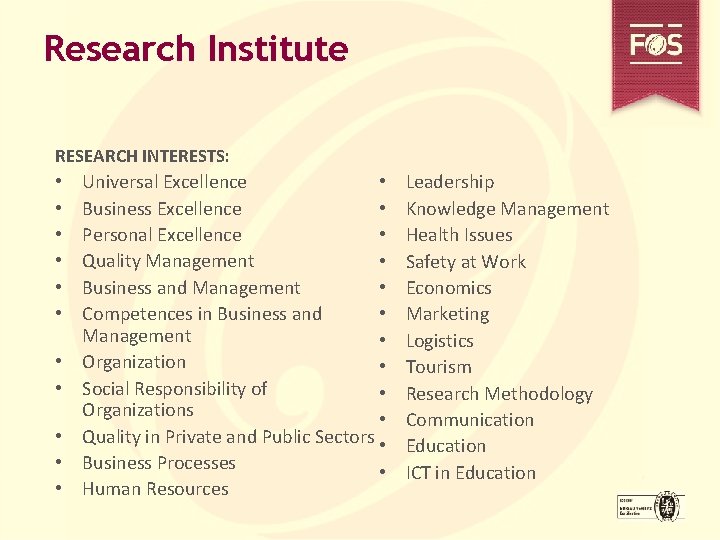 Research Institute RESEARCH INTERESTS: • • • Universal Excellence • Business Excellence • Personal