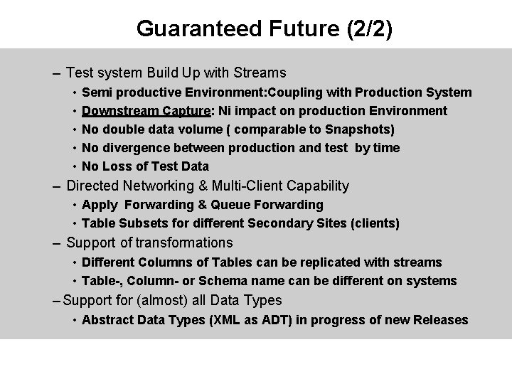 Guaranteed Future (2/2) – Test system Build Up with Streams • • • Semi