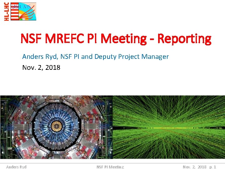 NSF MREFC PI Meeting - Reporting Anders Ryd, NSF PI and Deputy Project Manager