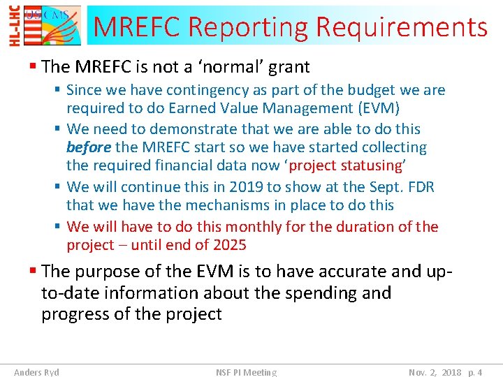 MREFC Reporting Requirements § The MREFC is not a ‘normal’ grant § Since we
