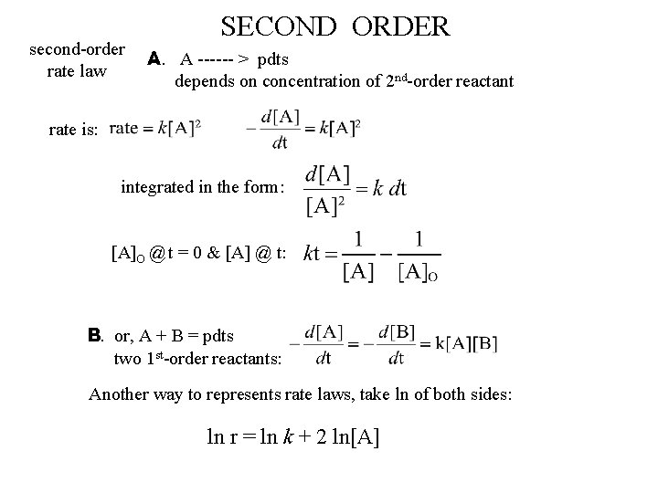 second-order rate law SECOND ORDER A. A ------ > pdts depends on concentration of