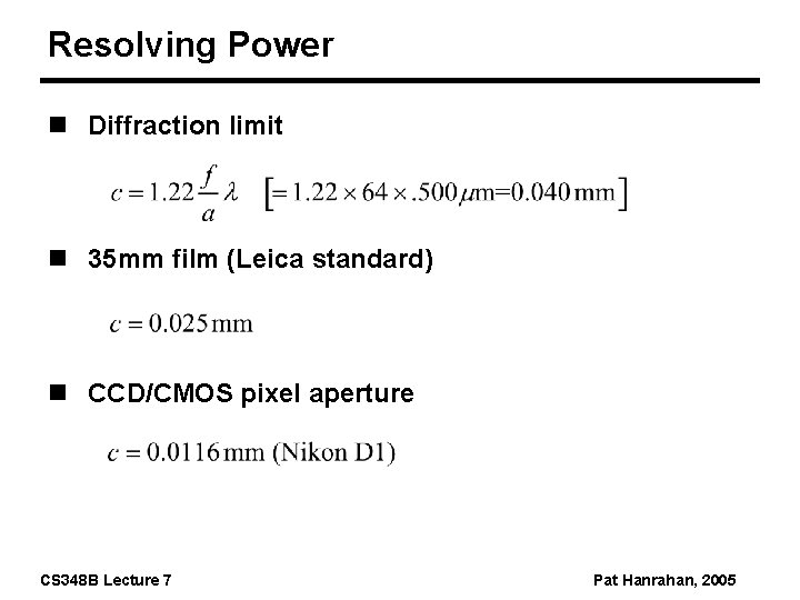 Resolving Power n Diffraction limit n 35 mm film (Leica standard) n CCD/CMOS pixel