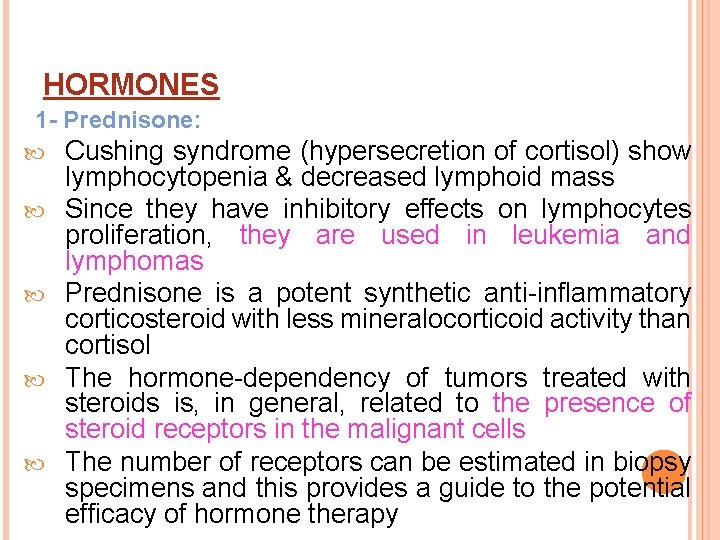  HORMONES 1 - Prednisone: Cushing syndrome (hypersecretion of cortisol) show lymphocytopenia & decreased