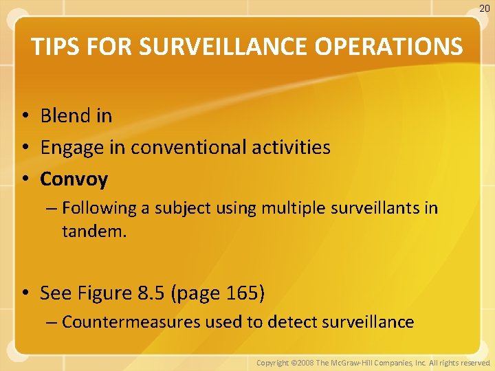 20 TIPS FOR SURVEILLANCE OPERATIONS • Blend in • Engage in conventional activities •