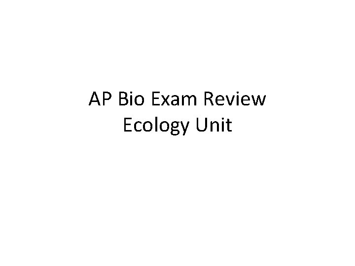 AP Bio Exam Review Ecology Unit 