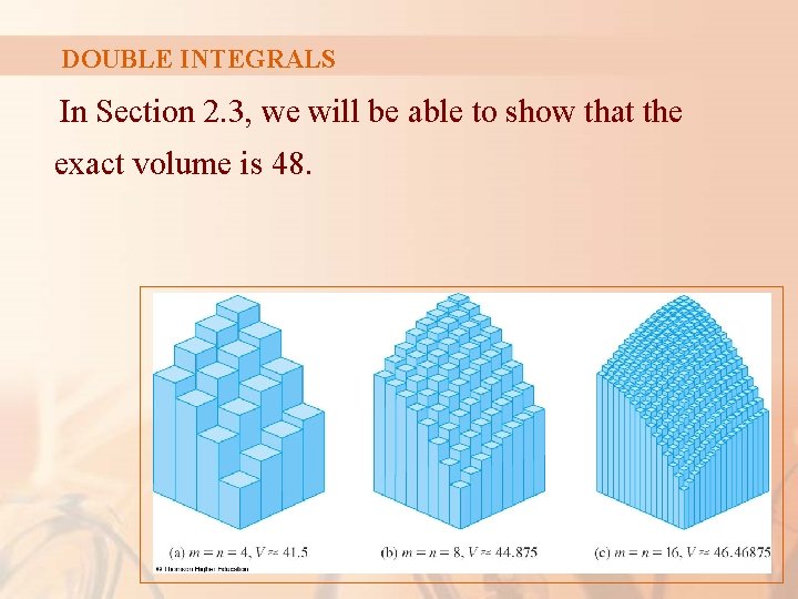 DOUBLE INTEGRALS In Section 2. 3, we will be able to show that the