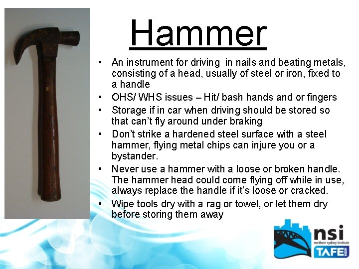 Hammer • An instrument for driving in nails and beating metals, consisting of a