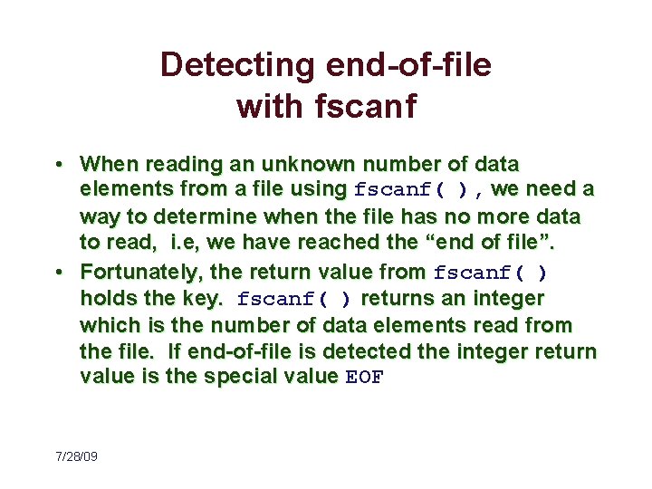 Detecting end-of-file with fscanf • When reading an unknown number of data elements from