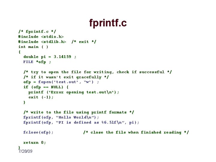 fprintf. c /* fprintf. c */ #include <stdio. h> #include <stdlib. h> /* exit