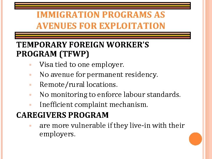 IMMIGRATION PROGRAMS AS AVENUES FOR EXPLOITATION TEMPORARY FOREIGN WORKER’S PROGRAM (TFWP) § § §