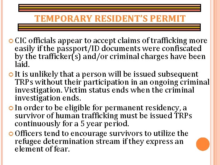TEMPORARY RESIDENT’S PERMIT CIC officials appear to accept claims of trafficking more easily if