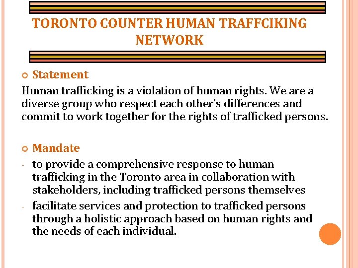 TORONTO COUNTER HUMAN TRAFFCIKING NETWORK Statement Human trafficking is a violation of human rights.