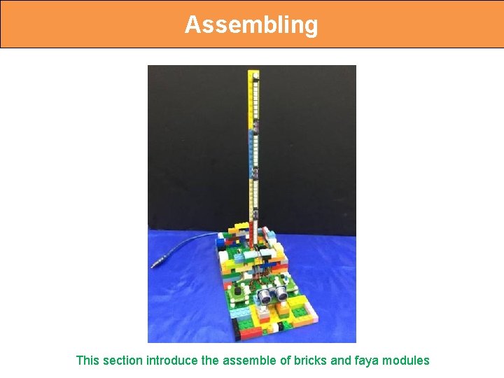 Assembling This section introduce the assemble of bricks and faya modules 