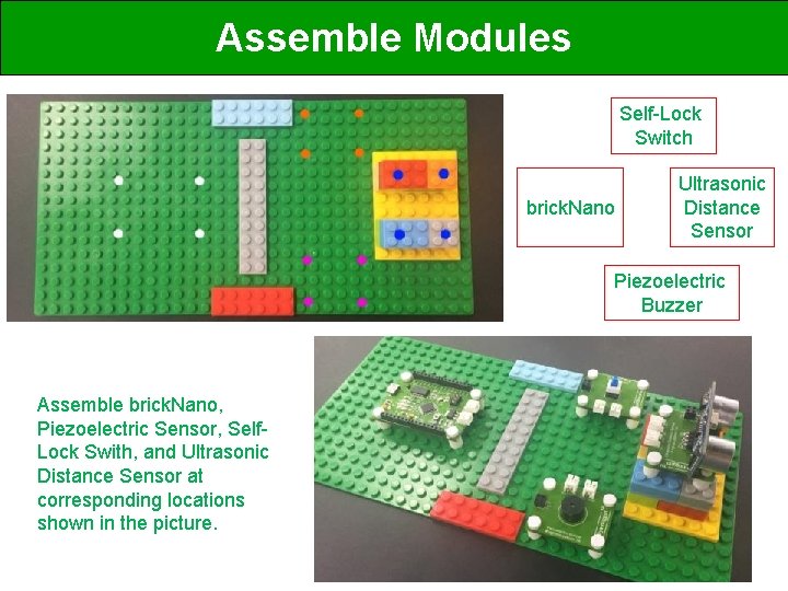 Assemble Modules Self-Lock Switch brick. Nano Ultrasonic Distance Sensor Piezoelectric Buzzer Assemble brick. Nano,