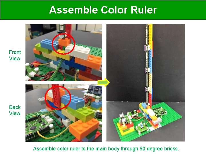 Assemble Color Ruler Front View Back View Assemble color ruler to the main body