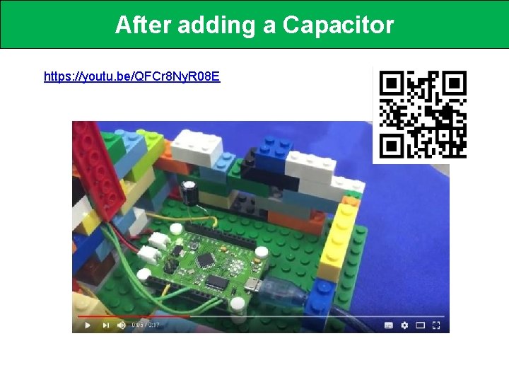 After adding a Capacitor https: //youtu. be/QFCr 8 Ny. R 08 E 